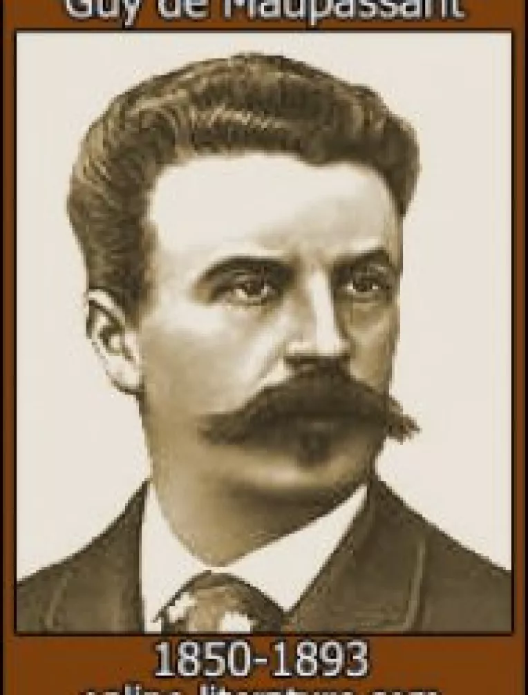 Suferintele oamenilor de geniu : Guy de Maupassant
